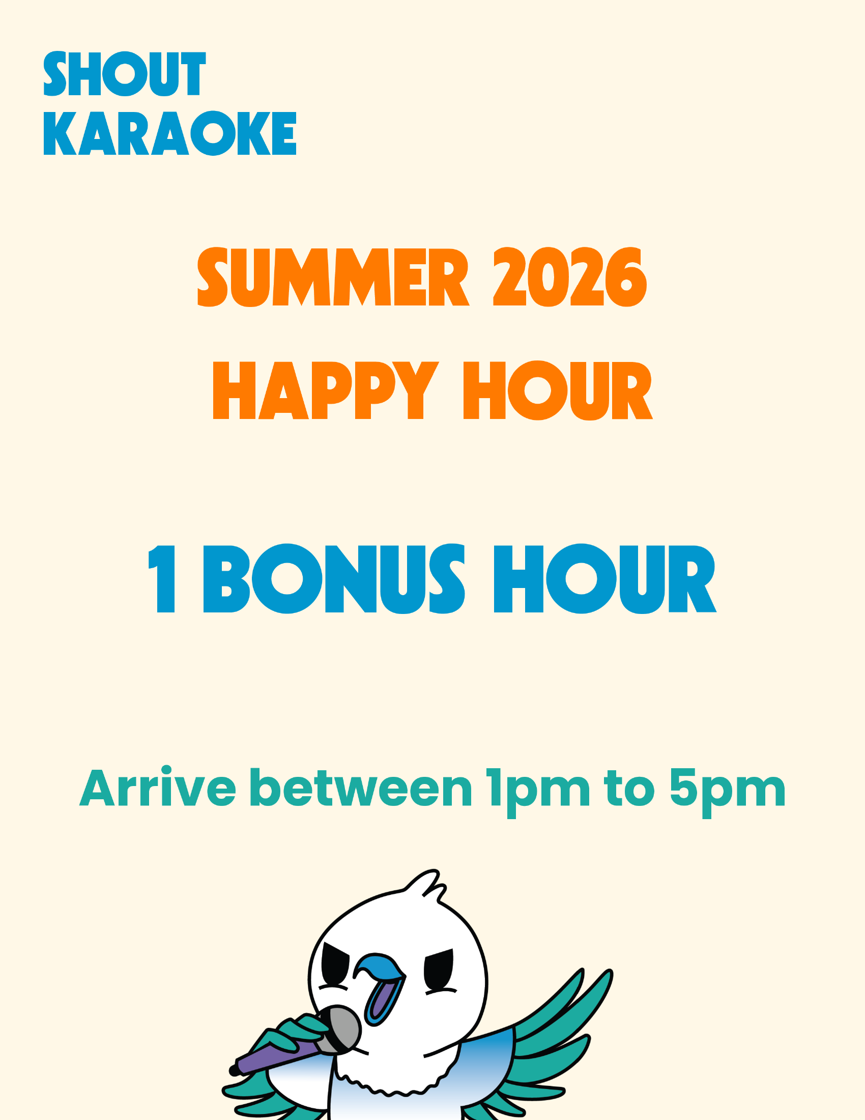 SHOUT KARAOKE Happy Hour Promotion — 1 extra hours Mon-Thurs, 1 extra hour Fri-Sun, 1PM-5PM daily